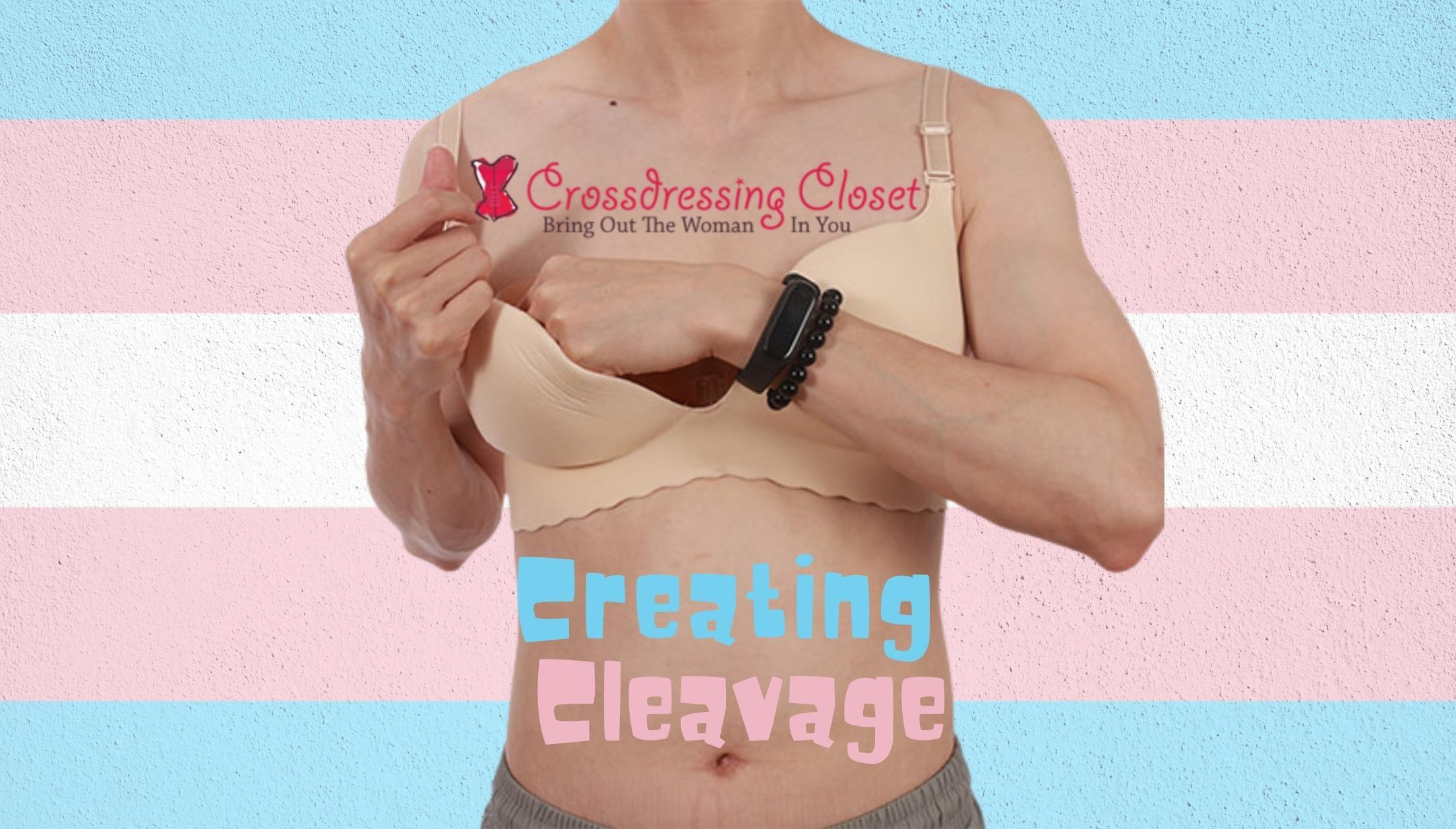 Creating Cleavage – Crossdressing Closet